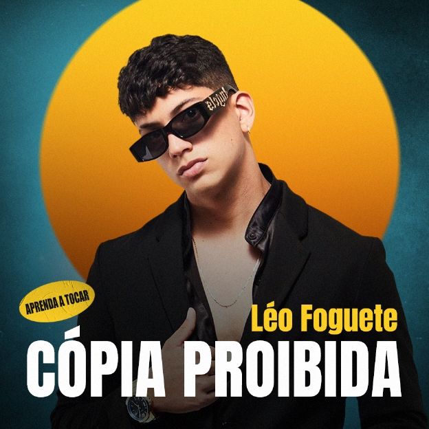 Aprenda a tocar "Cópia Proibida", sucesso de Léo Foguete