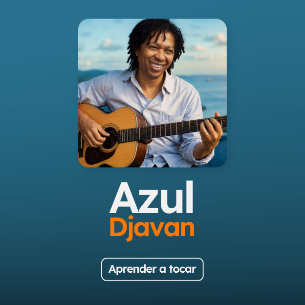 Aprenda a tocar "Azul", do Djavan