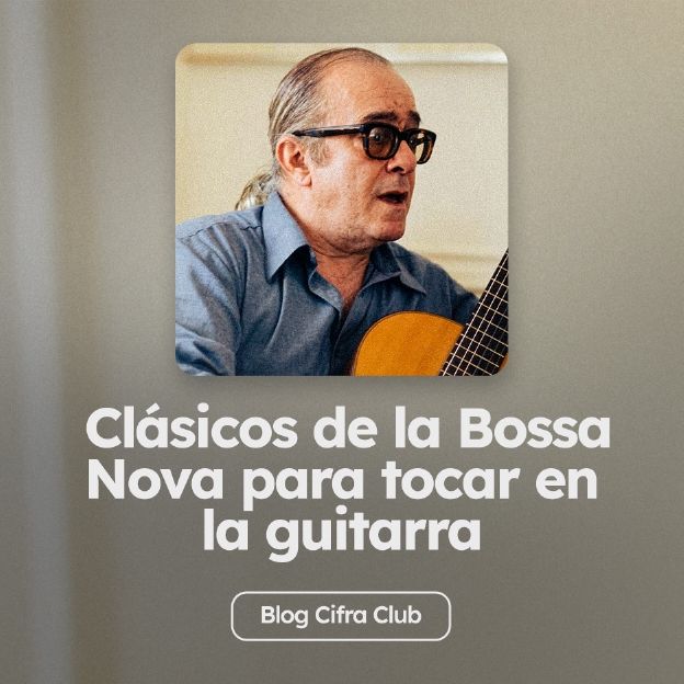 Clásicos de la Bossa Nova para tocar en la guitarra