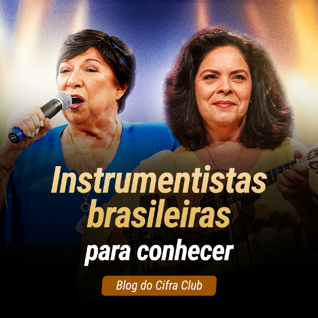 Instrumentistas brasileiras que marcaram a música nacional 