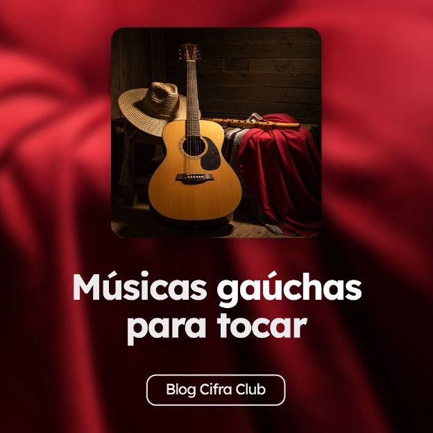 Conheça 7 músicas gaúchas para tocar