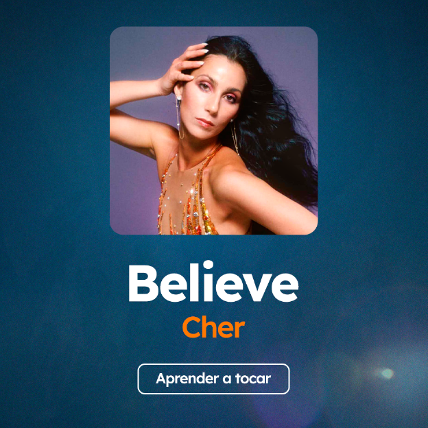 Aprenda as cifras de "Believe" da Cher