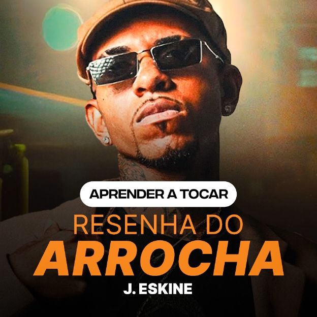 Aprenda a tocar o viral do momento, "Resenha do Arrocha", do J. Eskine
