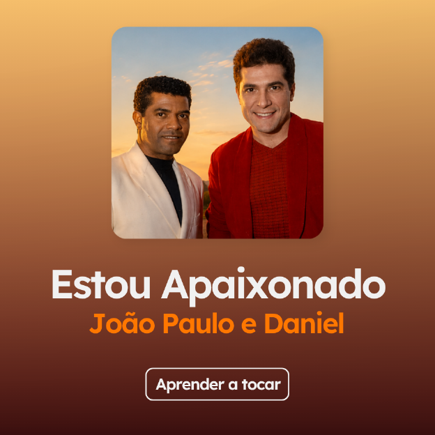 Aprenda a tocar "Estou Apaixonado", do João Paulo e Daniel