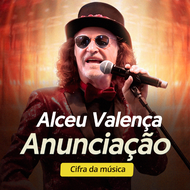 O cantor, Alceu Valença. Anunciação: Cifra da música