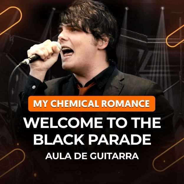 Na imagem, foto do cantor Gerard Way. O texto diz: Welcome To The Black Parade - Aula de Guitarra.