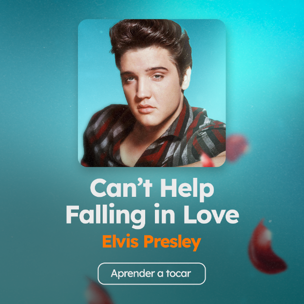Aprenda as cifras de "Can't Help Falling In Love", do Elvis Plesley
