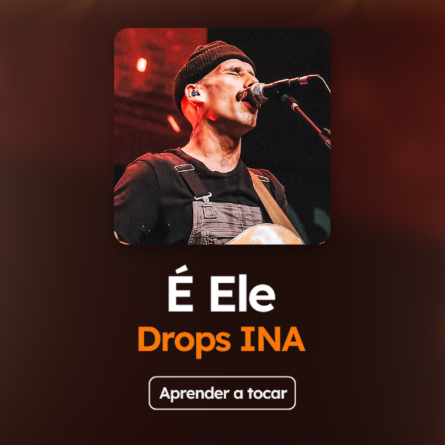Aprenda a tocar "É Ele", do Drops INA