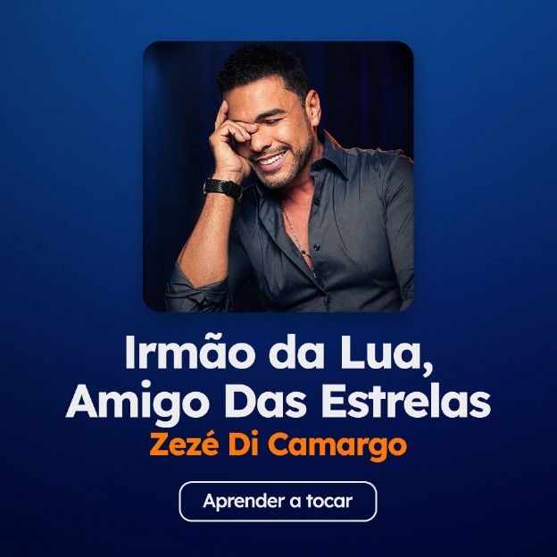 Aprenda a tocar "Irmão da Lua, Amigo Das Estrelas", Zezé Di Camargo