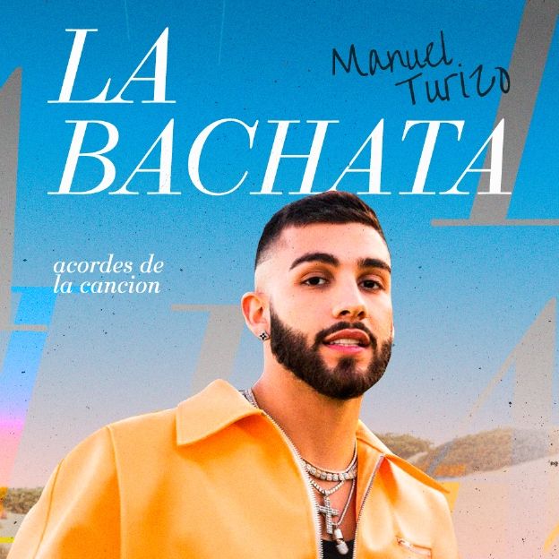 Acordes de la canción La Bachata, de Manuel Turizo