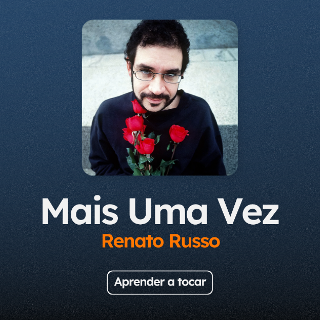 Aprenda a tocar "Mais Uma Vez", do Renato Russo