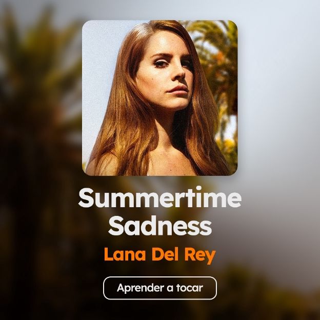 Aprenda a tocar "Summertime Sadness", da Lana Del Rey