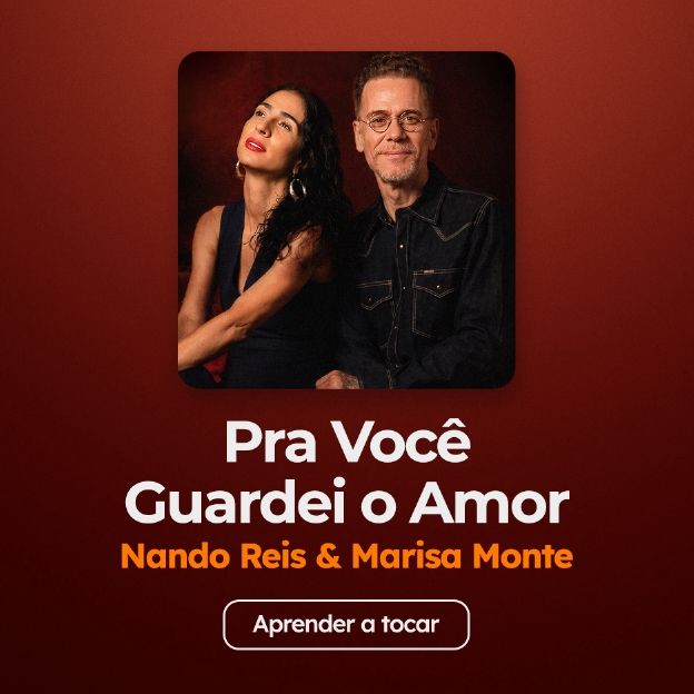 Aprenda a tocar "Pra Você Guardei o Amor", do Nando Reis e Marisa Monte