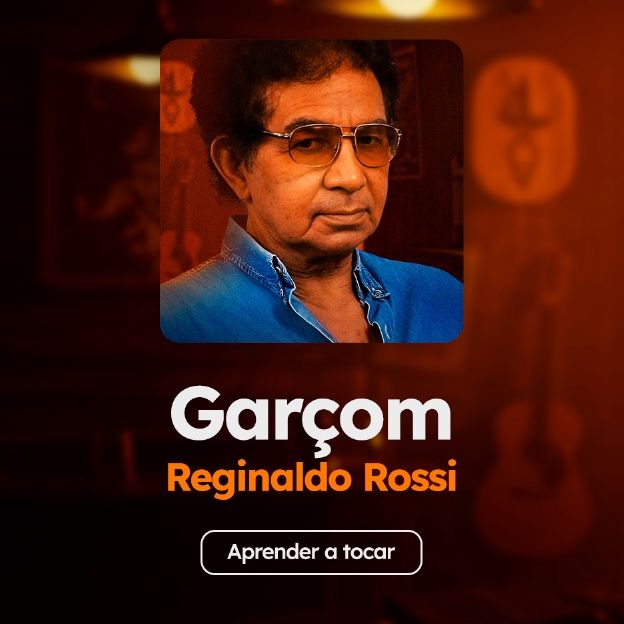 Acordes de la canción Garçom, de Reginaldo Rossi