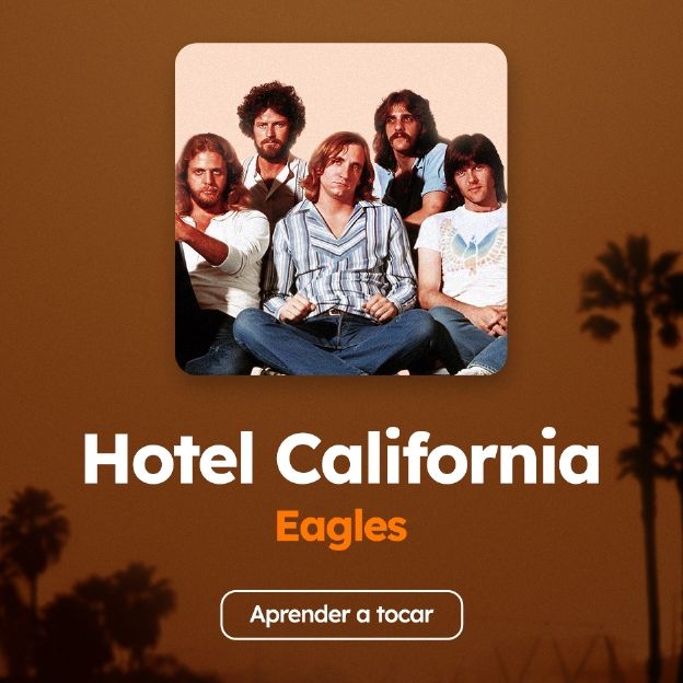 Aprenda as cifras de "Hotel California", do Eagles