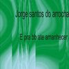 Foto de: jorge santos do arrocha
