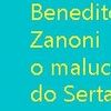 Foto de: Benedito Zanoni o Maluco do Sertão