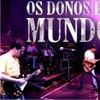 Foto de: Os Donos do Mundo