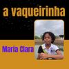Foto de: A Vaqueirinha Maria Clara