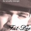 Foto de: Fat-Dee ® - Da security mixtape
