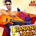 BANANA LOUCA