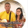FRANCISCO BATISTA E MARIA