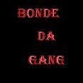 bonde da gang