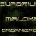 QUADRILHA MALOKA ORGANIZADA