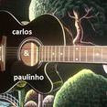 carlos e paulinho