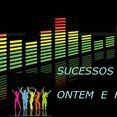 OS SUCESSOS DE ONTEM E HOJE