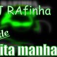 ....::::DJ Rafinha C/Bonde muita manha::::....
