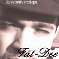 Fat-Dee ® - Da security mixtape