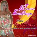 rose santiago e forro me namora