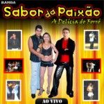 Banda Sabor da Paixão - A Delícia do Forró