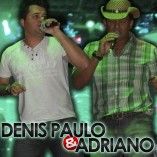 DENIS PAULO & ADRIANO