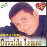 Osvaldo Lemos CD Agora e Tarde