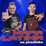 MAFIA LATINA na Pisadinha