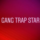 GANG TRAP STAR