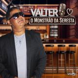 Valter o Monstrão da Seresta