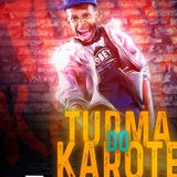 TURMA DO KAROTE