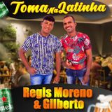 Regis Moreno & Gilberto