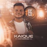 Kaique o Estouradinho