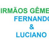 OS IRMÃOS GÊMEOS FERNANDO&LUCIANO