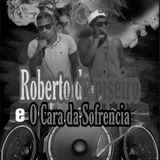 Roberto do piseiro e o Cara da Sofrencia
