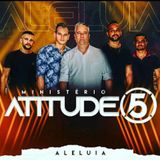 MINISTÉRIO ATITUDE 5