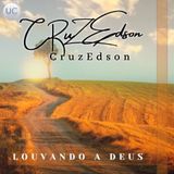 Composições CruzEdson Louvando a Deus