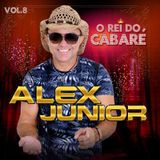 Alex Junior o Rei do cabaré