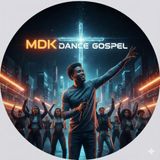 MDK Dance Gospel