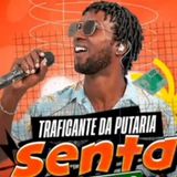 O Traficante Da Putaria