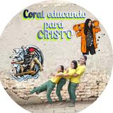 coral educando para cristo